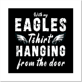 With My Eagles Tshirt Hanging From The Door Posters and Art